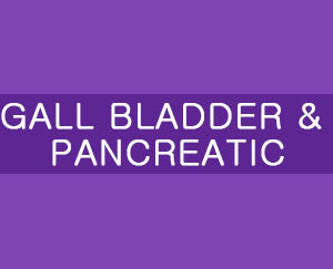 GALL BLADDER and PANCREATIC